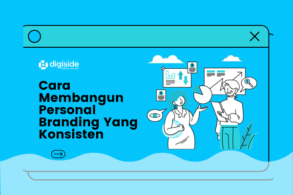 Cara Membangun Personal Branding Yang Konsisten