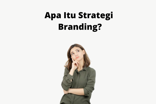 Mengukur Keberhasilan Strategi Branding