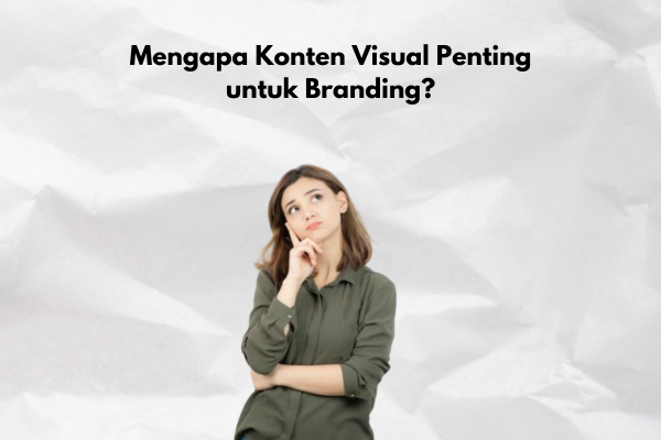 Membuat Konten Visual Untuk Branding