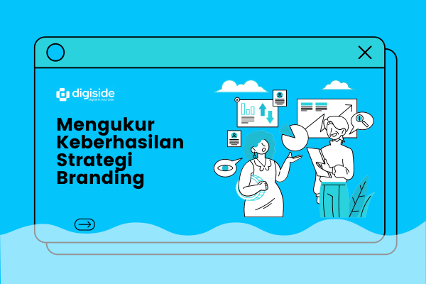 Mengukur Keberhasilan Strategi Branding