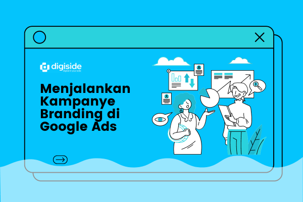 Menjalankan Kampanye Branding di Google Ads