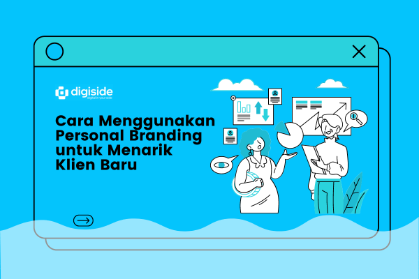 Cara Menggunakan Personal Branding untuk Menarik Klien Baru