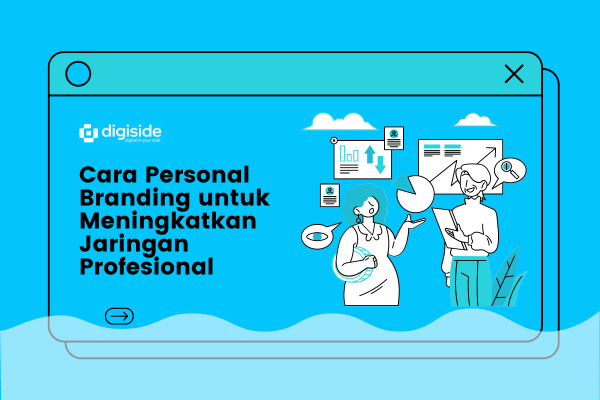 Cara Personal Branding untuk Meningkatkan Jaringan Profesional